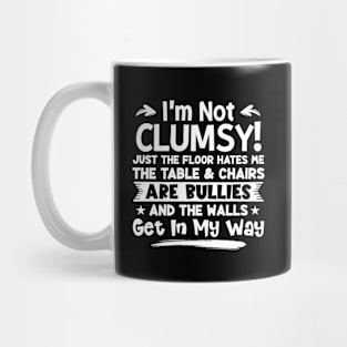 I'm Not Clumsy Sarcastic Women Men Boys Girls Funny Saying Mug